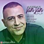 دانلود آهنگ اشکان جان جان